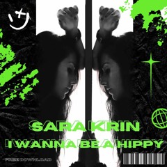 SARA KRIN - I wanna be a Hippy