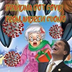 Grandma Got Covid From Andrew Cuomo