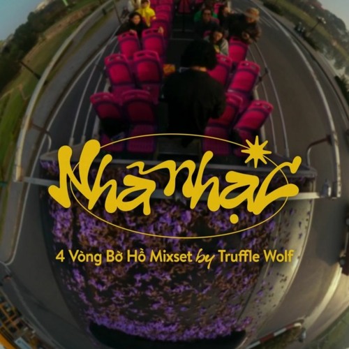 NHÃ NHẠC VOL 2: 4 VÒNG BỜ HỒ Mixset by Truffle Wolf | On The Go Vibes