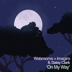 Webmoms X Imagiro - On My Way ft. Daisy Clark