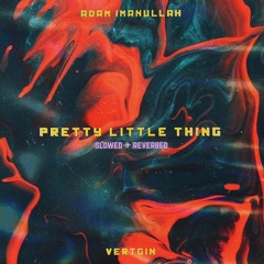 Adam Imanullah, Vertgin - Pretty Little Thing (slowed + reverbed)