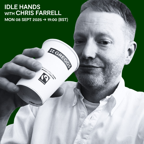 Idle Hands with Chris Farrell - 08 September 2025
