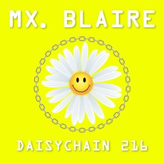 Daisychain 216 - Mx. Blaire