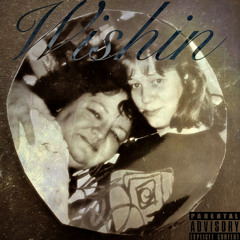 Wishin’ (Freestyle)