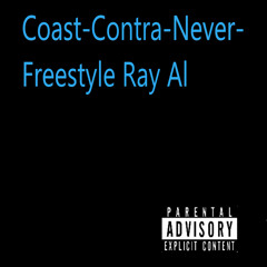 Coast-contra-never-freestyle-Ray Al
