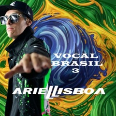 VOCAL BRASIL PART 3  ((( Ariel Lisboa ))) FREE DOWNLOAD