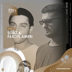 SESIONES: MINIMAL / DEEP TECH #014 - Soso & Fardin Ameri