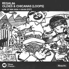 Regal86 : Oldies & Chicanas (Loops) - 27 Mai 2024