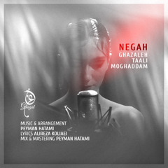 Ghazaleh Taali Moghadam - Negah