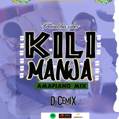 KILIMANJA Amapiano DJ CEMIX