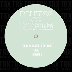 Premiere: Politics Of Dancing & Ray Mono - Timing [Politics Of Dancing Records]