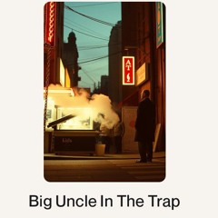 Big Uncle In The Trap (2).wav