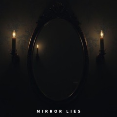 MIRROR LIES