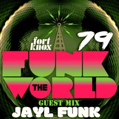 Funk The World 79 - Mixed by Jayl Funk