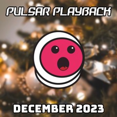 Pulsar Playback: December 2023