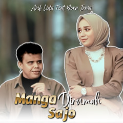 Manga Dirumah Sajo (feat. Yona Irma)