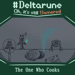 [PipeJMA!] The One Who Cooks #Deltarune Oh, it's still Samered
