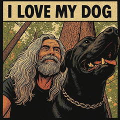 I Love My Dog!