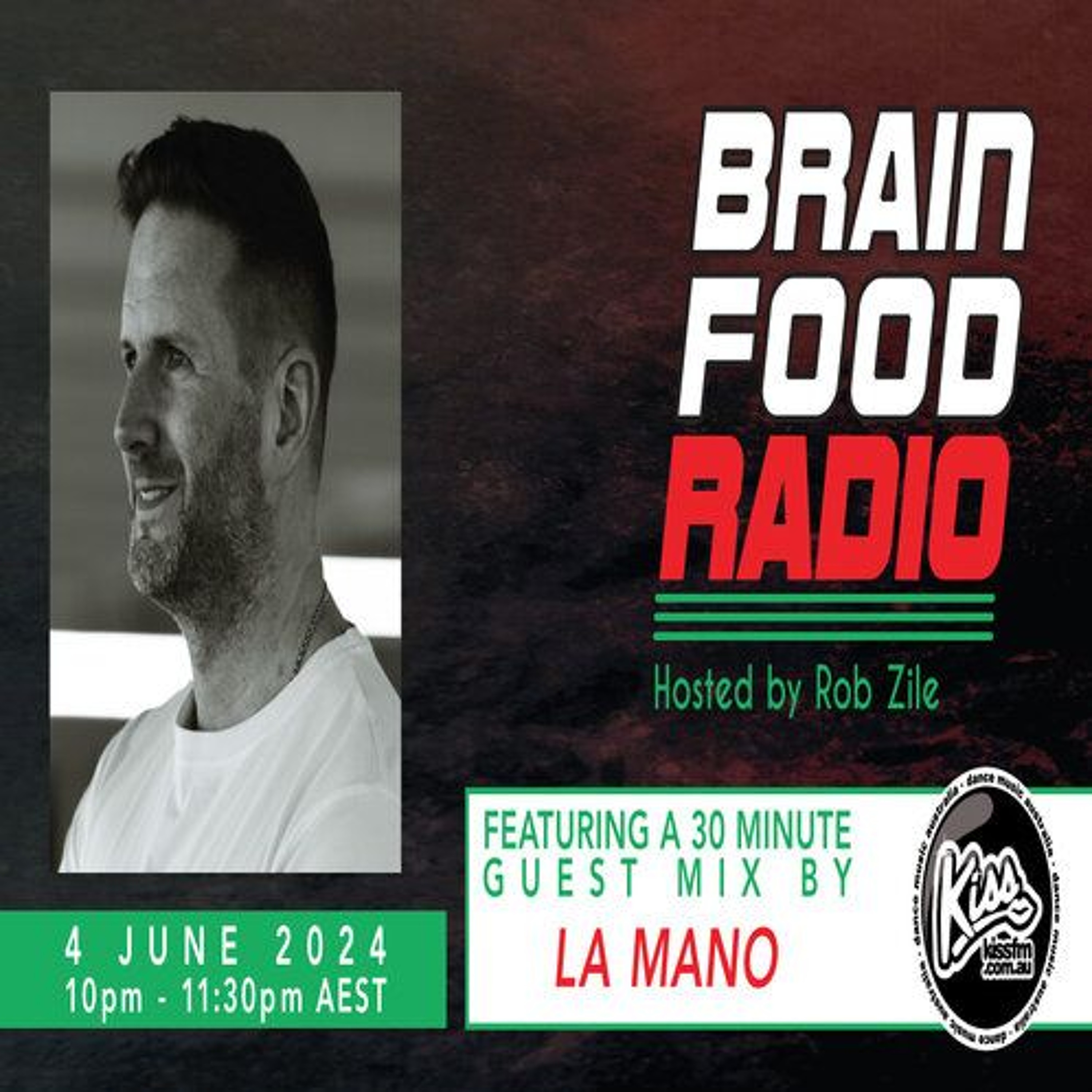 Brain Food Radio hosted by Rob Zile/KissFM/04-06-24/#2 LA MANO (GUEST MIX) episode artwork