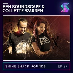 Shine Shack Sounds #027 - Ben Soundscape & Collette Warren