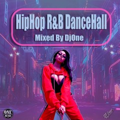 Hip Hop R&B DanceHall Mixed By Dj One 2024