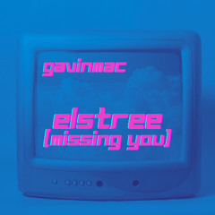 Elstree (Missing You) - demo