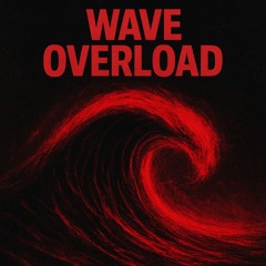 𝓦𝓪𝓿𝓮 𝓞𝓿𝓮𝓻𝓵𝓸𝓪𝓭