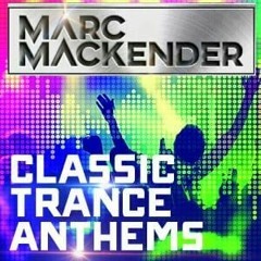 MARC MACKENDER - CLASSIC TRANCE ANTHEMS