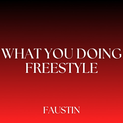 WHAT YOU DOING FREESTYLE