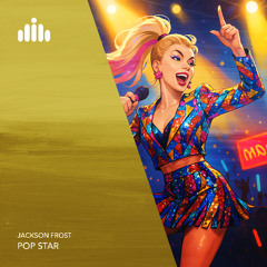 Jackson Frost - New Pop Star [FREE DOWNLOAD]