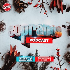 Sopranos Podcast 020 - DJ Cheeze & Friday Night Posse