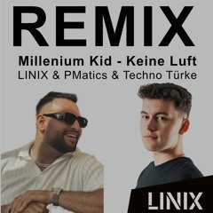 MilleniumKid - Keine Luft (HARDTECHNO REMIX) - LINIX, PMatics, TechnoTürke