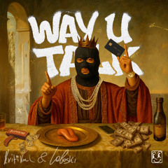 KRITIKAL & Loboski - Way U Talk