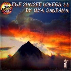 The Sunset Lovers #44 with Ilya Santana