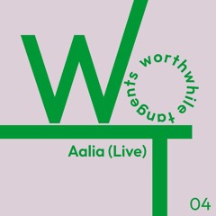 04 | Aalia (Live @ Worthwhile Tangents)
