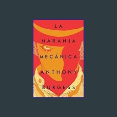 EBOOK #pdf 📖 La naranja mecánica / A Clockwork Orange (Spanish Edition)     Paperback – February 2