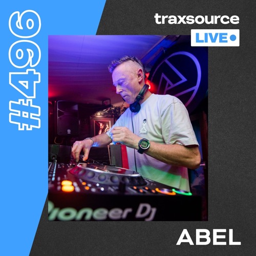 Traxsource LIVE! #496 with Abel