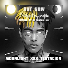 moonlight xxxtentacion Remixed by Dj Shadow psy