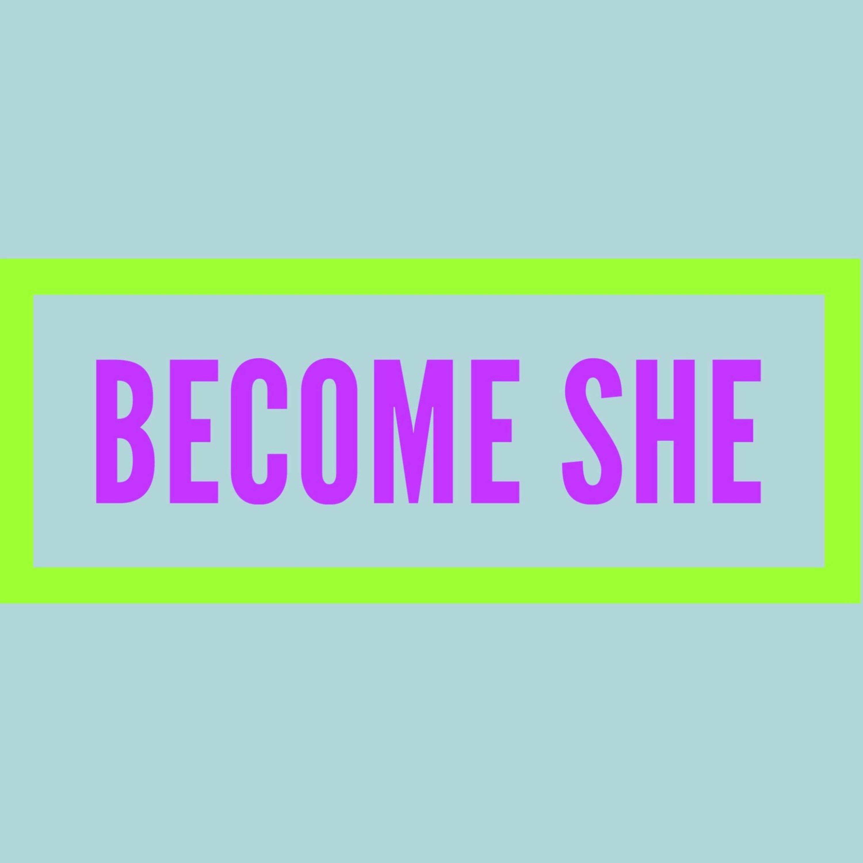 Become SHE