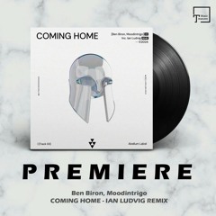 Ben Biron, Moodintrigo- Coming Home (Ian Ludvig Remix) [Abellum]
