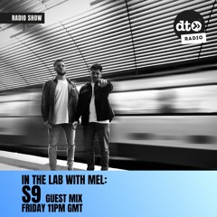 In The Lab With MEL: S9 Guest Mix July 2023