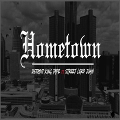Hometown (feat. Street Lord Juan)