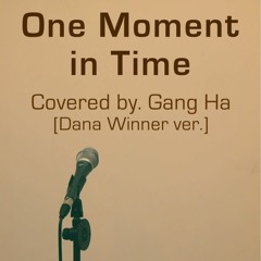 'One Moment in Time(Dana Winner)' by강하