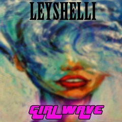 Leyshelli-Girl Wave