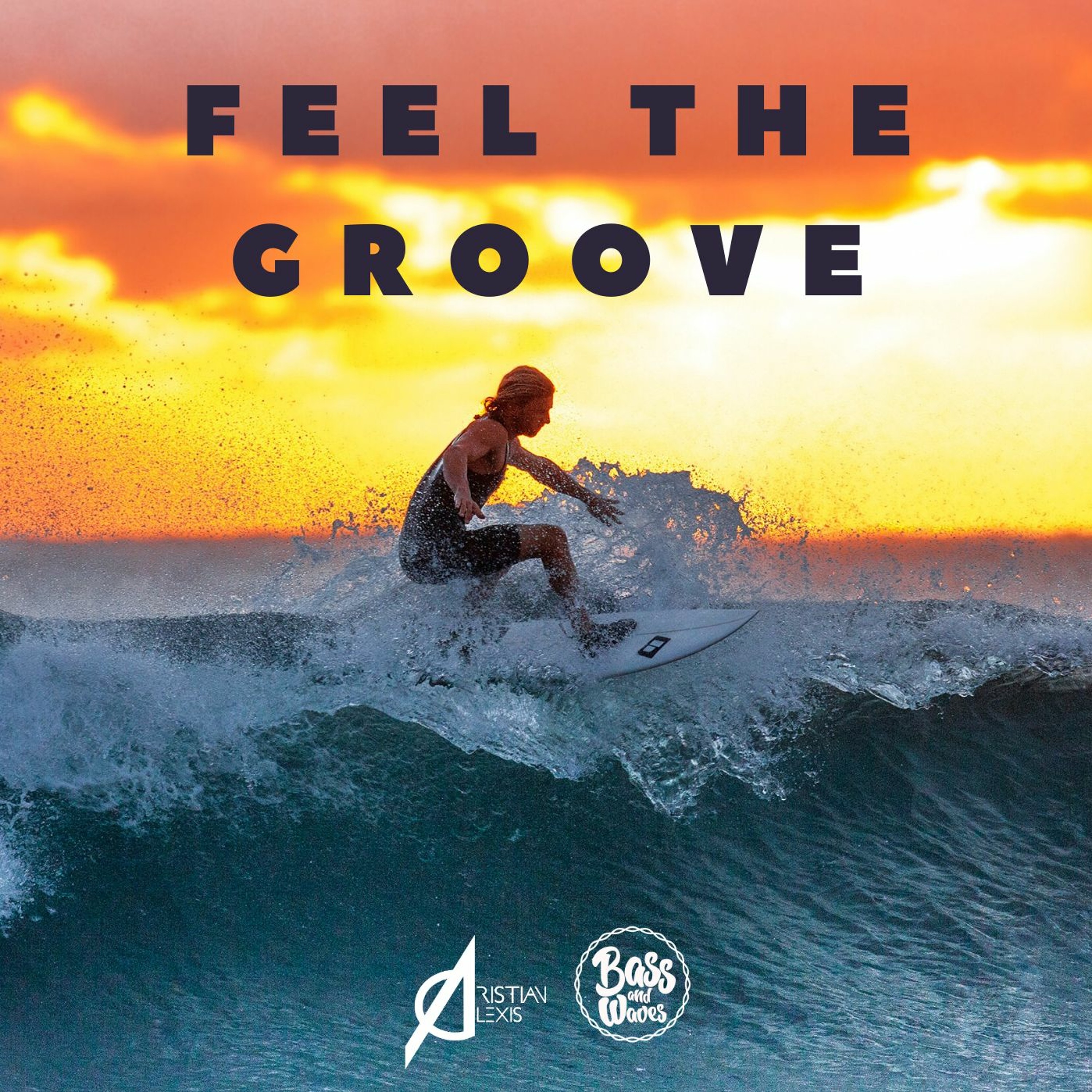 001. BASS AND WAVES SESSION BY CRISTIAN ALEXIS [Feel The Groove] episode artwork