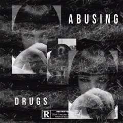 Abusing Drugs x TheRealTp (prod.Yung Hydro Beats)
