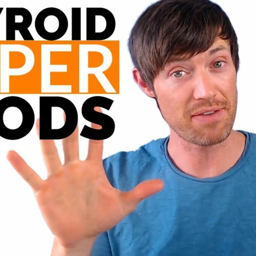 Stream 7 Thyroid Superfoods You Should Be Eating Every Week By Dr