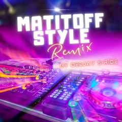 Matitoff Style Remix by Dj S-Ride