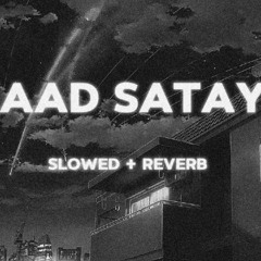 Yaad Sataye - Slow & Reverb