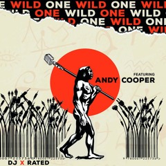 WILD ONE fea. Andy Cooper by DJ X-Rated